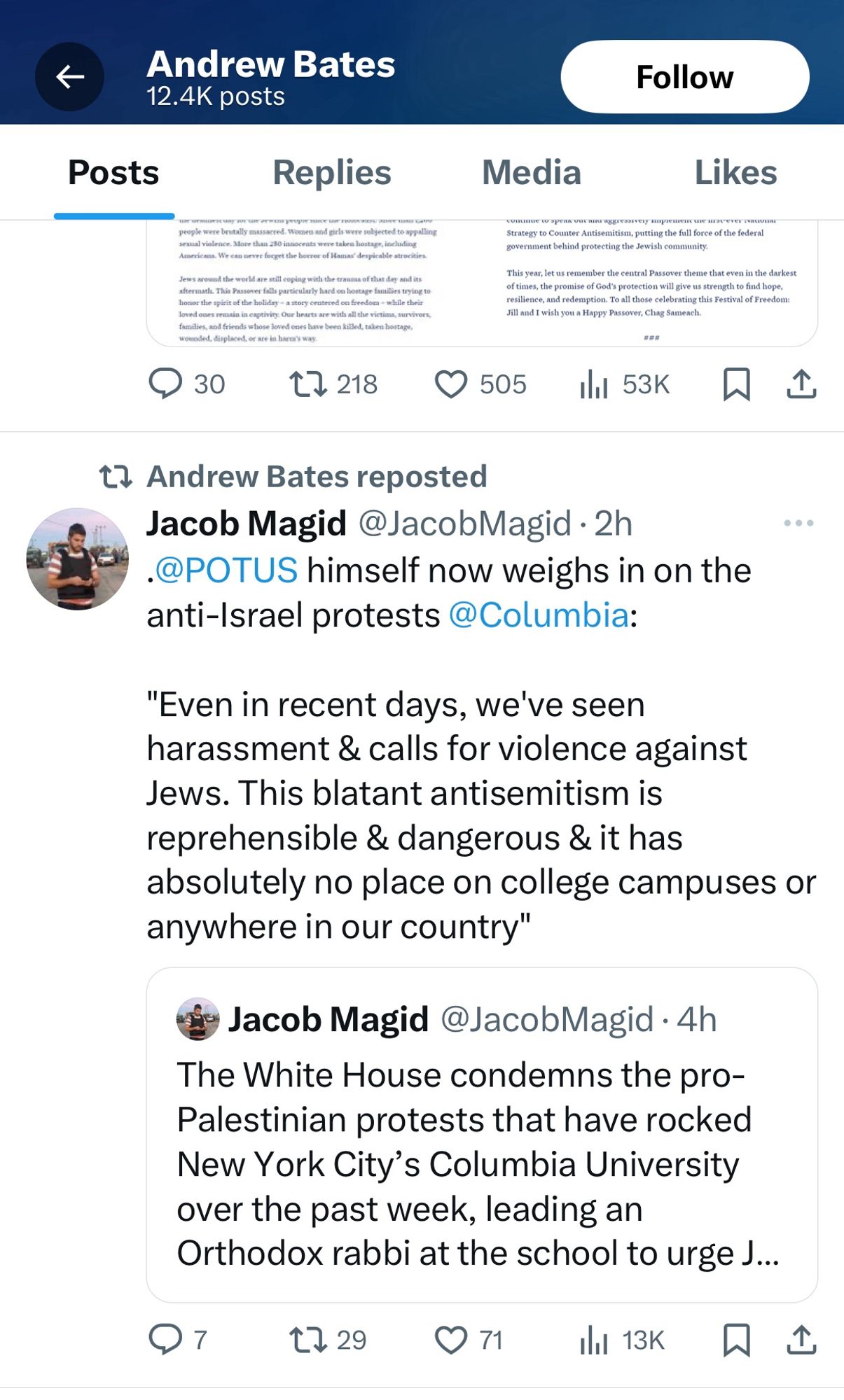 Andrew Bates
12.4K posts
Follow
Posts
Replies
Media
Likes
Strategy to Counter Antisemitism, putting the full force of the fedecal poreramrat behind peotectinz the Jewisa community
This year, let us remember the ceatral Passover there that eves in the dariest el times, the promise el God's protection wid pive us strength to fiod boge, resilirace, and redecptisa. To all those celebrating this Festival of Freedow:
30
17 218 0 505
t? Andrew Bates reposted
Jacob Magid @JacobMagid • 2h
•@POTUS himself now weighs in on the anti-Israel protests @Columbia:
"Even in recent days, we've seen harassment & calls for violence against Jews. This blatant antisemitism is reprehensible & dangerous & it has absolutely no place on college campuses or anywhere in our country"
• Jacob Magid @JacobMagid • 4h
The White House condemns the pro-Palestinian protests that have rocked New York City's Columbia University over the past week, leading an Orthodox rabbi at the school to urge J...
l13K只山