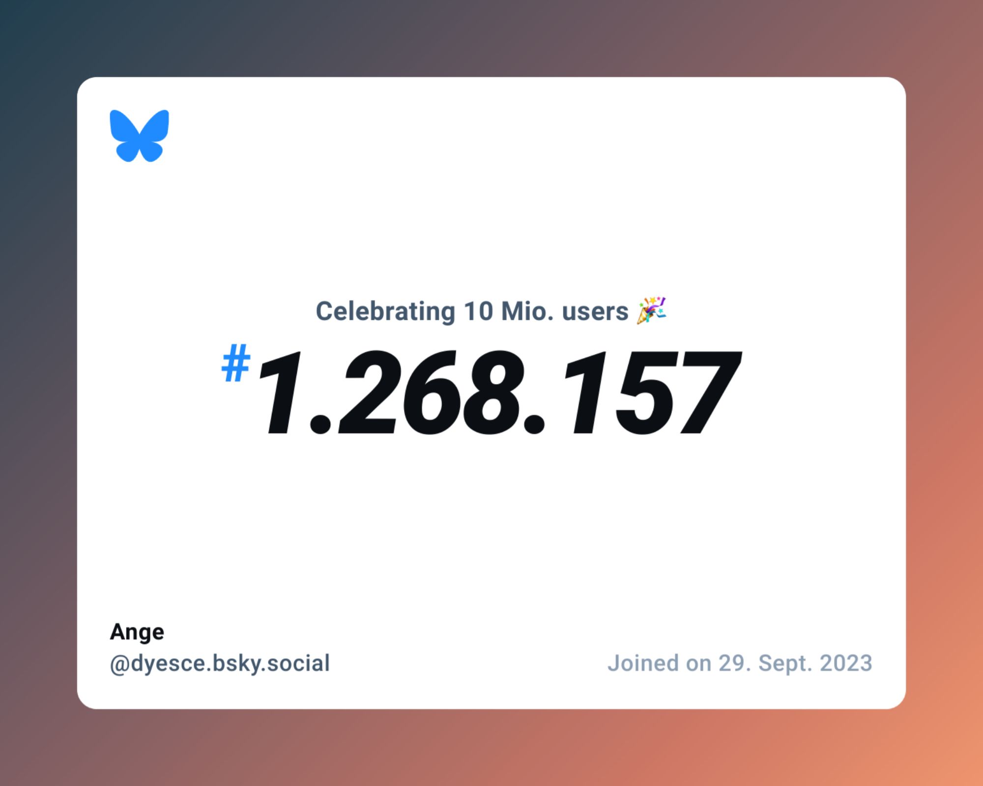 A virtual certificate with text "Celebrating 10M users on Bluesky, #1.268.157, Ange ‪@dyesce.bsky.social‬, joined on 29. Sept. 2023"