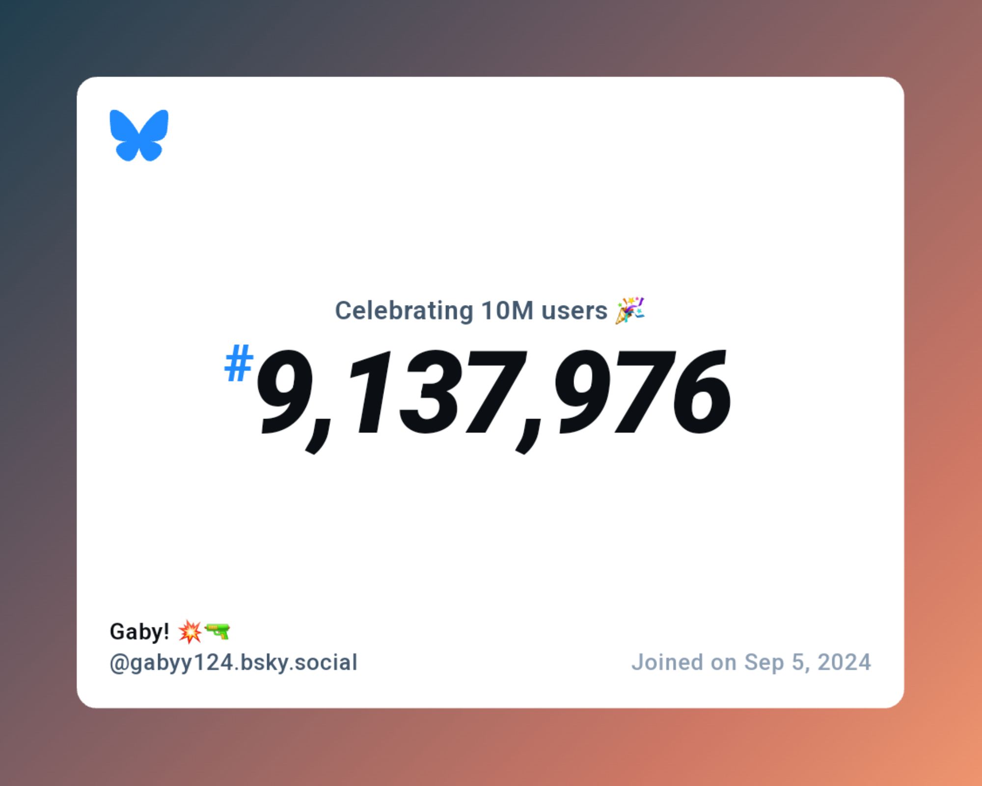 A virtual certificate with text "Celebrating 10M users on Bluesky, #9,137,976, Gaby! 💥🔫 ‪@gabyy124.bsky.social‬, joined on Sep 5, 2024"