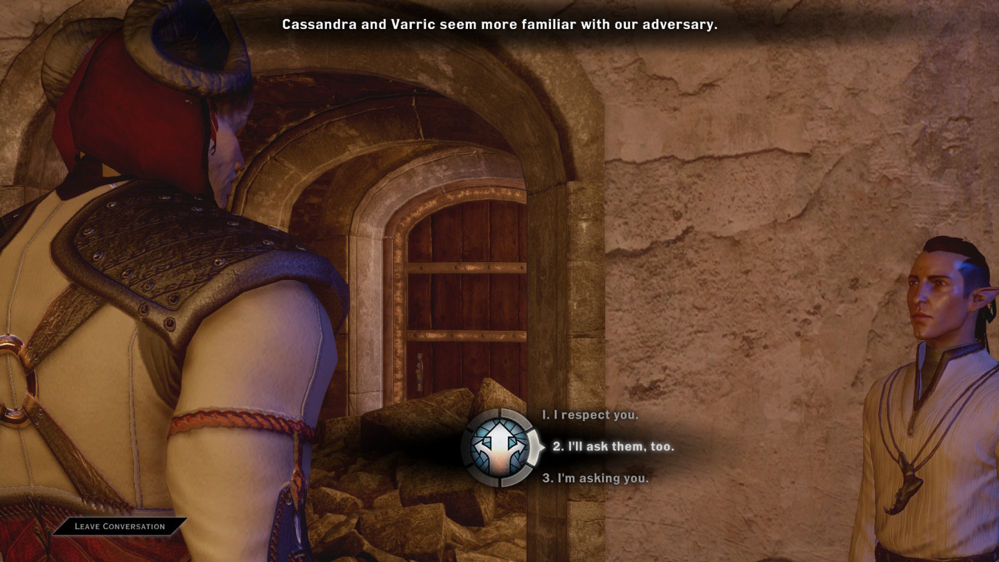 Solas: Cassandra and Varric seem more familiar with our adversary.
PC: I'll ask them, too.