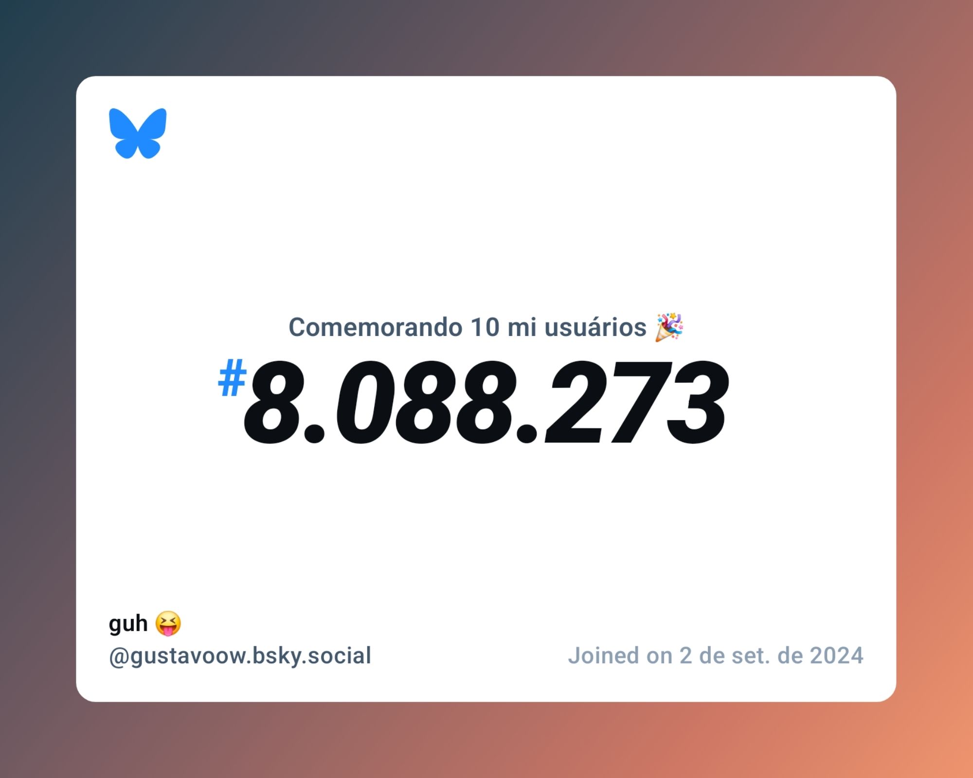 Um certificado virtual com o texto "Comemorando 10 milhões de usuários no Bluesky, #8.088.273, guh 😝 ‪@gustavoow.bsky.social‬, ingressou em 2 de set. de 2024"