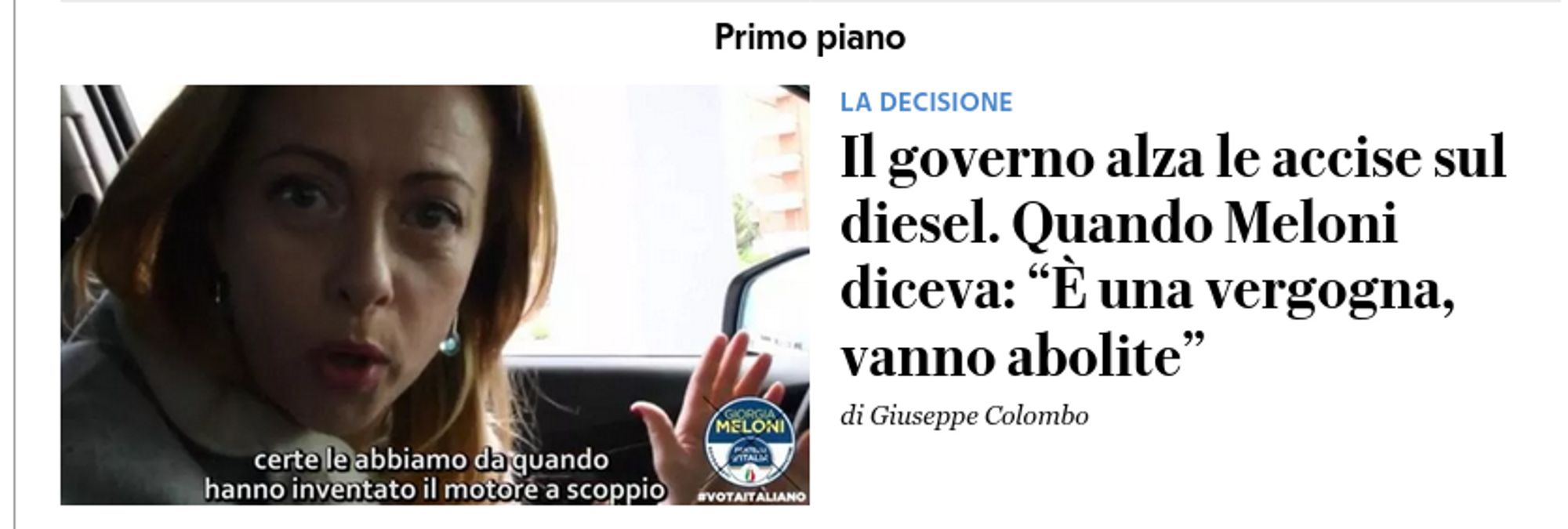 Primo piano N LA DECISIONE \ i 1l governo alza le accise sul ; | diesel. Quando Meloni _\ p / diceva: “E una vergogna, b o' vanno abolite” Y B  di Giuseppe Colombo hanf.i'i‘fv'&ii?ff{y“,ifZi"ﬁﬁ2 f?j_ 