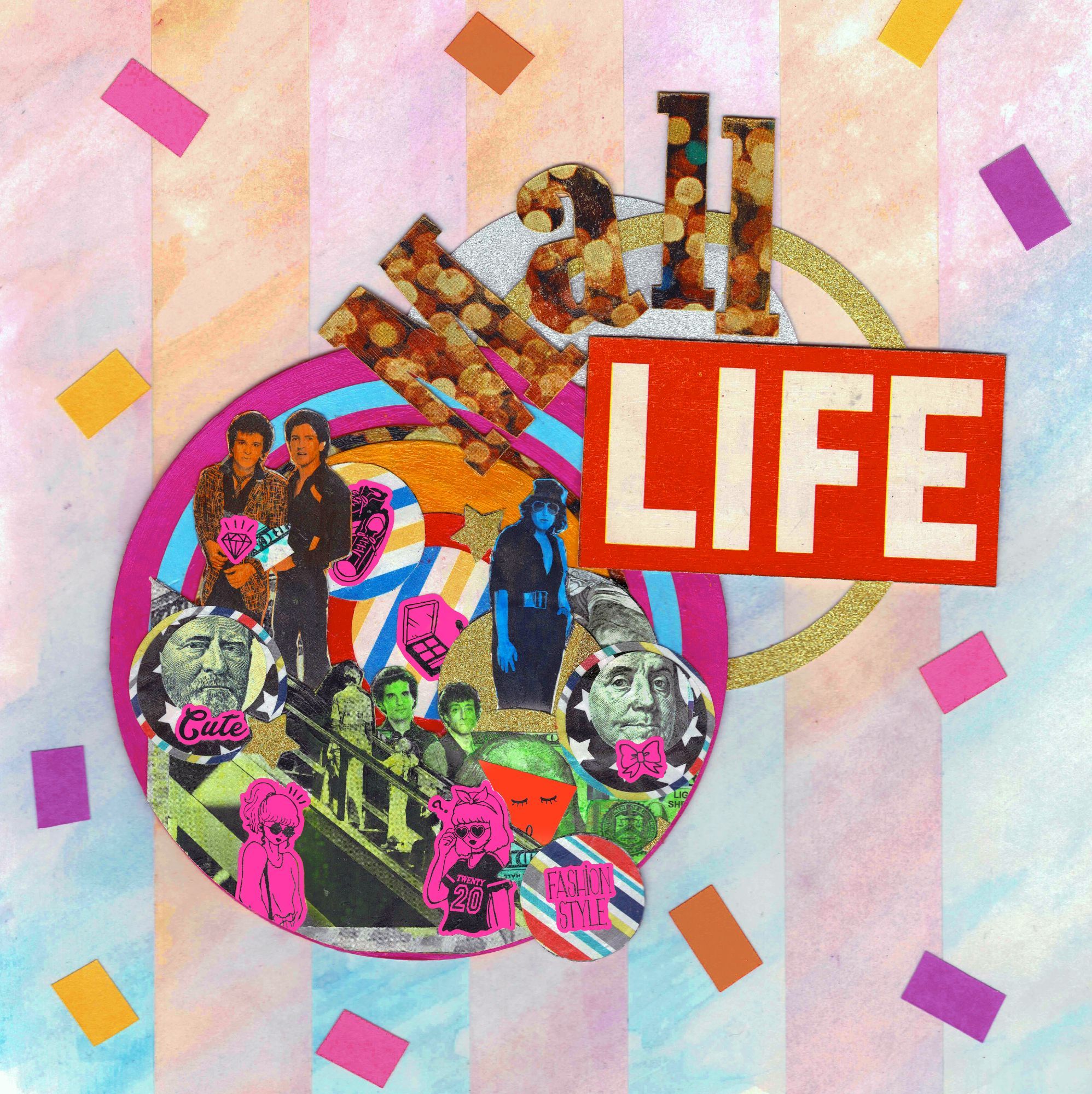 A mixed media collage on a pink and blue striped watercolor background, and bright confetti-like chips of paper. The image is dominated by the word life in white capital letters against a bright red background, cut from the cover of an old life magazine. Above that are individually cut letters on old paper with a blurry phto of variously colored lights that spell MALL. there are 3 circles of cut paper, one in silver shimmering paper, one in gold, and another in hot pink. within the hot pink one are various cut photos and stickers of happy hip looking people, as well as the faces of Grant and Franklin taken from play-money. Other small elements of multi-color paper fill the background of the hot pink circle.