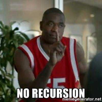 Dikembe Mutumbo meme captioned “no recursion”