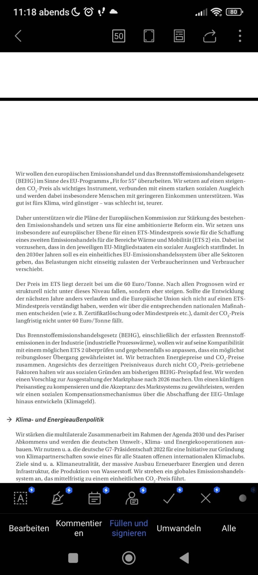 Koalitionsvertragsentwurf Ampel S. 49
Wir wollen den europäischen Emissionshandel und das Brennstoffemissionshandelsgesetz (BEHG) im Sinne des EU-Programms „Fit for 55" überarbeiten. Wir setzen auf einen steigen- den CO,-Preis als wichtiges Instrument, verbunden mit einem starken sozialen Ausgleich und werden dabei insbesondere Menschen mit geringeren Einkommen unterstützen. Was gut ist fürs Klima, wird günstiger was schlecht ist, teurer.