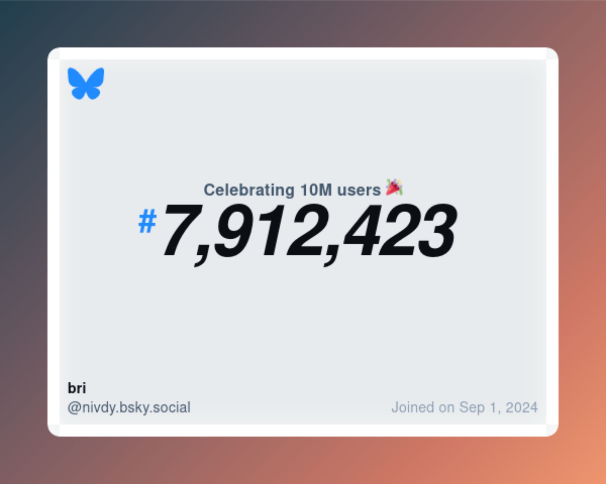 A virtual certificate with text "Celebrating 10M users on Bluesky, #7,912,423, bri ‪@nivdy.bsky.social‬, joined on Sep 1, 2024"