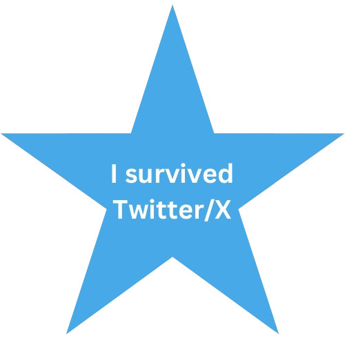 A Twitter-blue star with white text on it that reads “I survived Twitter/X”