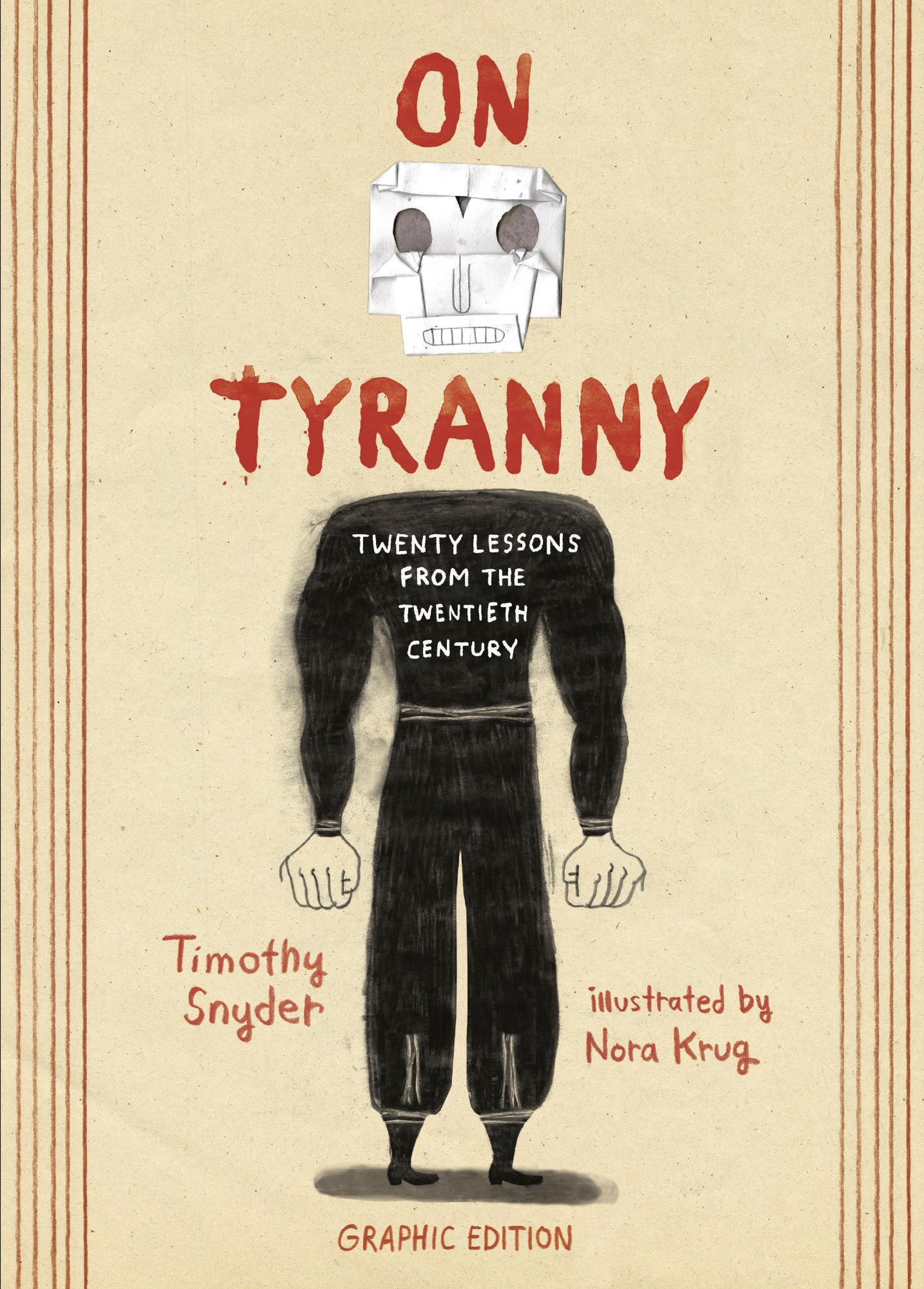 Cover art for "On Tyranny" Graphic Edition by Timothy Snyder. Illustrated by Nora Krug.