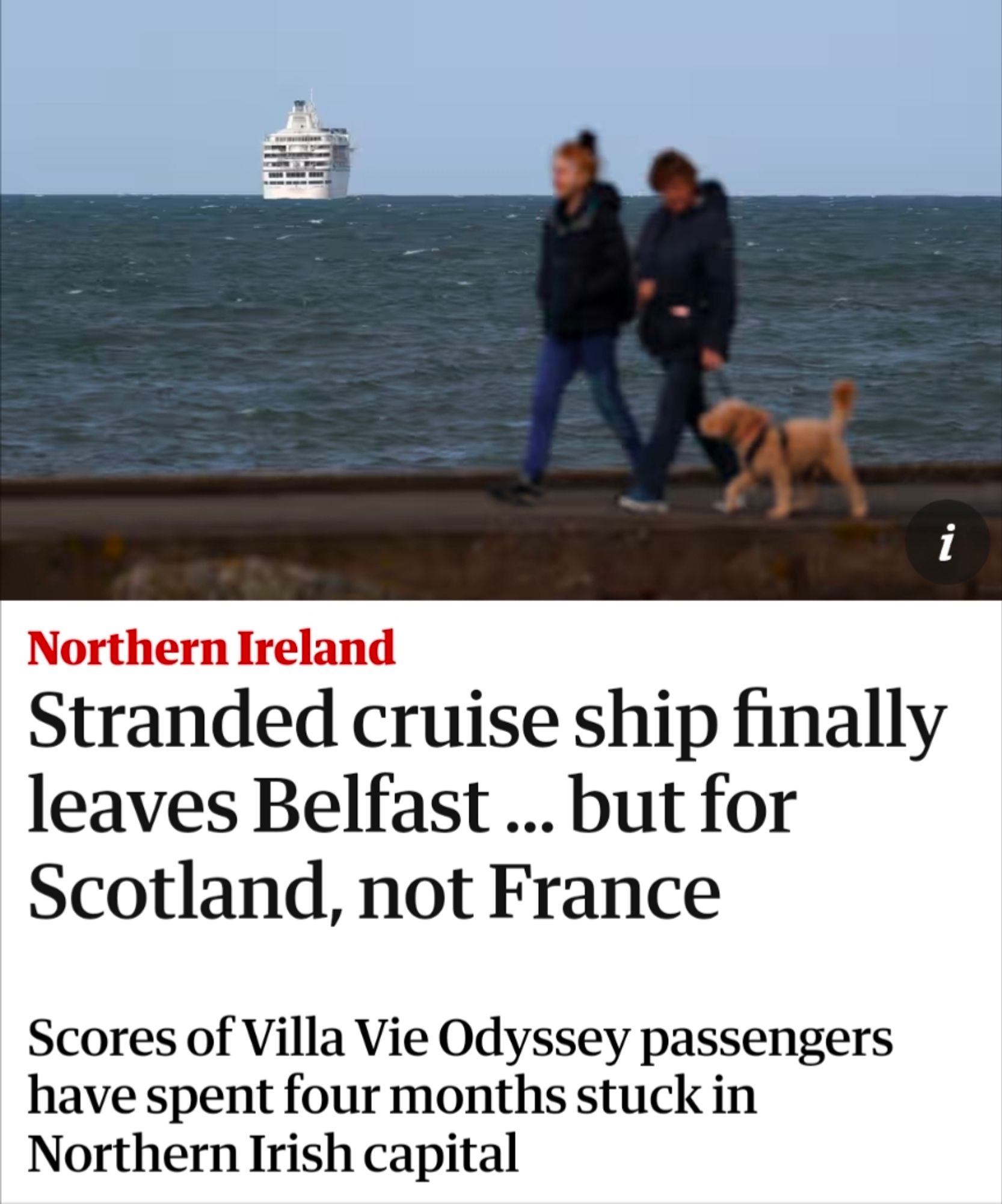 Guardian headline underneath a picture of a couple walking their dog with the ship in the background. The headline reads "Stranded cruise ship finally leaves Belfast... but for Scotland, not France."