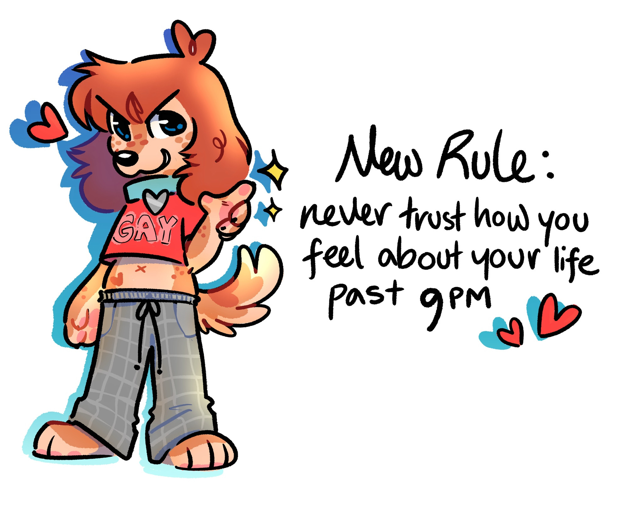 An image of my fursona pointing to the viewer. Text beside him reads: New Rule: never trust how you feel about your life past 9pm. This is a meme reference but also an indisputable universal truth!