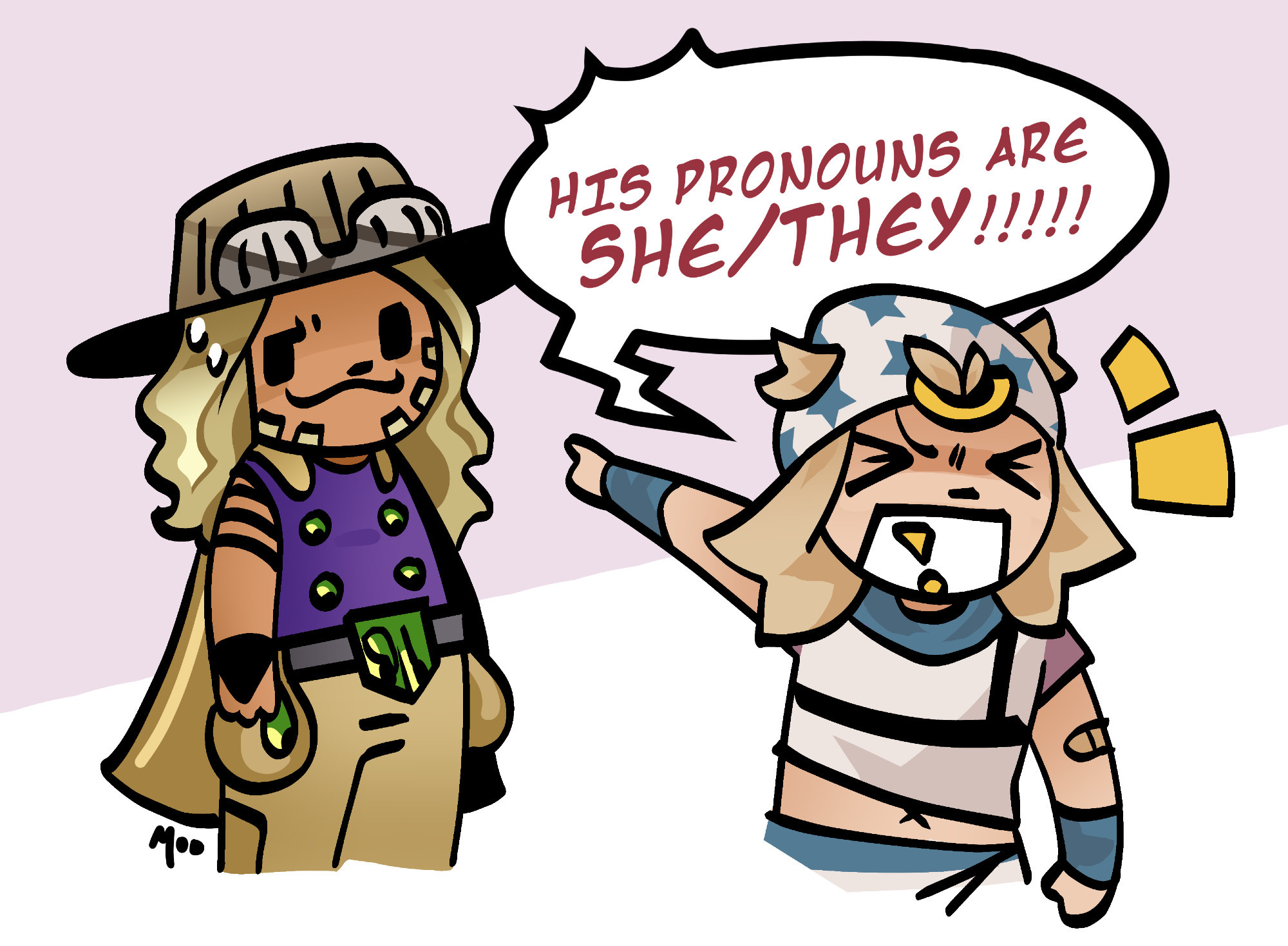 Digital art of Chibi Johnny and Gyro. Johnny is pointing at Gyro yelling "HIS PRONOUNS ARE SHE/THEY!" Gyro has a mildly amused look to their face.