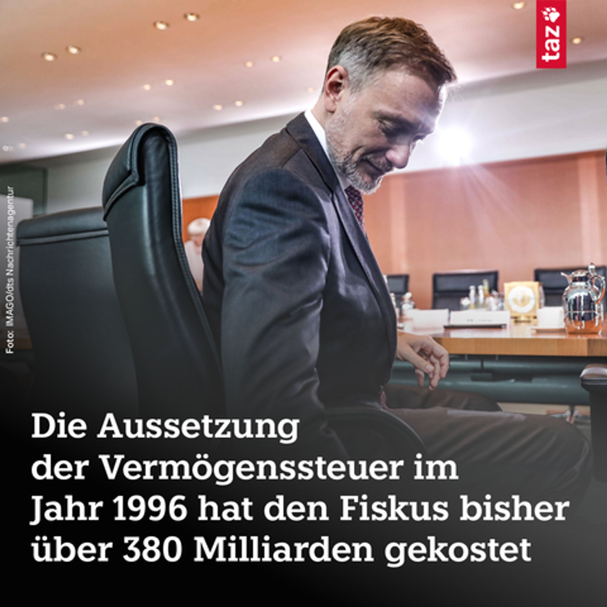 Bildbeschreibung: Christian Lindner während einer Kabinettssitzung. Dazu der Text: Die Aussetzung der Vermögenssteuer im Jahr 1996 hat den Fiskus bisher über 380 Milliarden gekostet