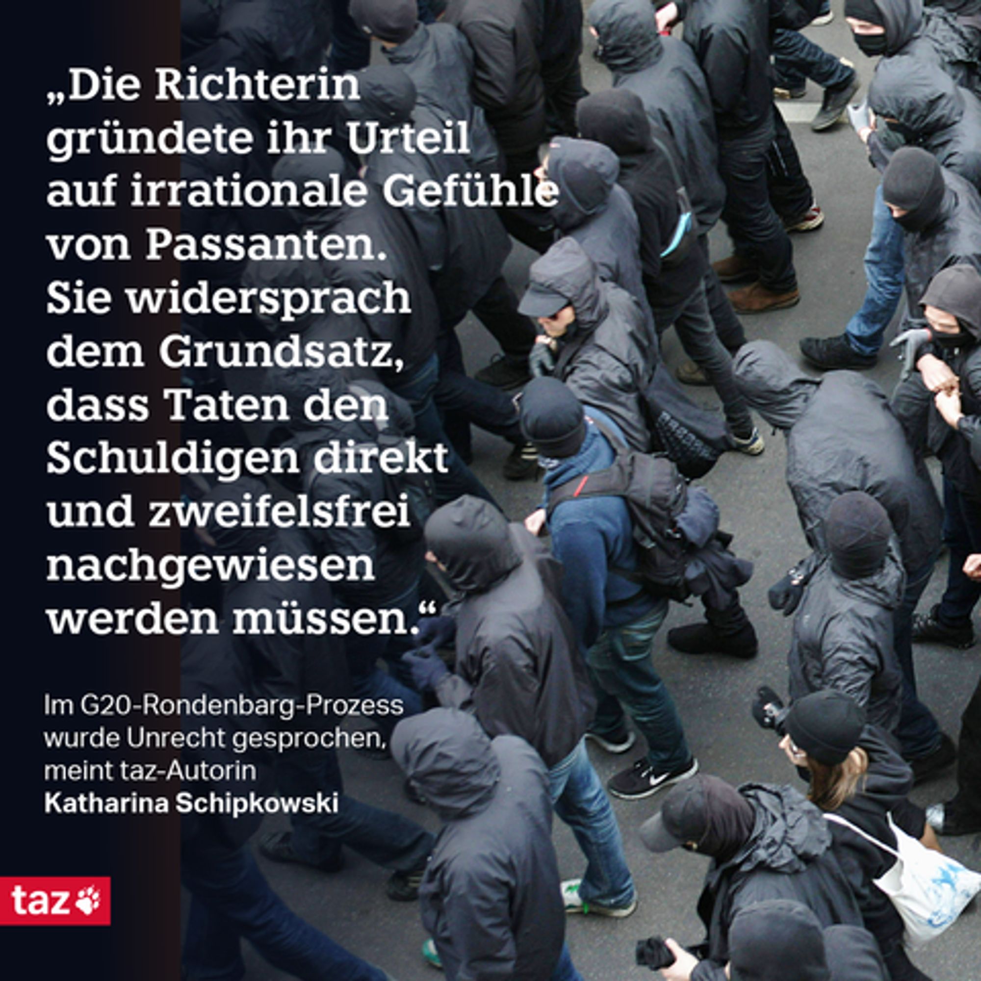 Ein schwarzer Block läuft. Auf dem ersten Slide steht: „Die Richterin gründete ihr Urteil auf irrationale Gefühle von Passanten. Sie widersprach dem Grundsatz, dass Taten den Schuldigen direkt und zweifelsfrei nachgewiesen werden müssen“. Darunter: Im G20-Rondenbarg-Prozess wurde Unrecht gesprochen, meint taz-Redakteurin Katharina Schipkowski. 