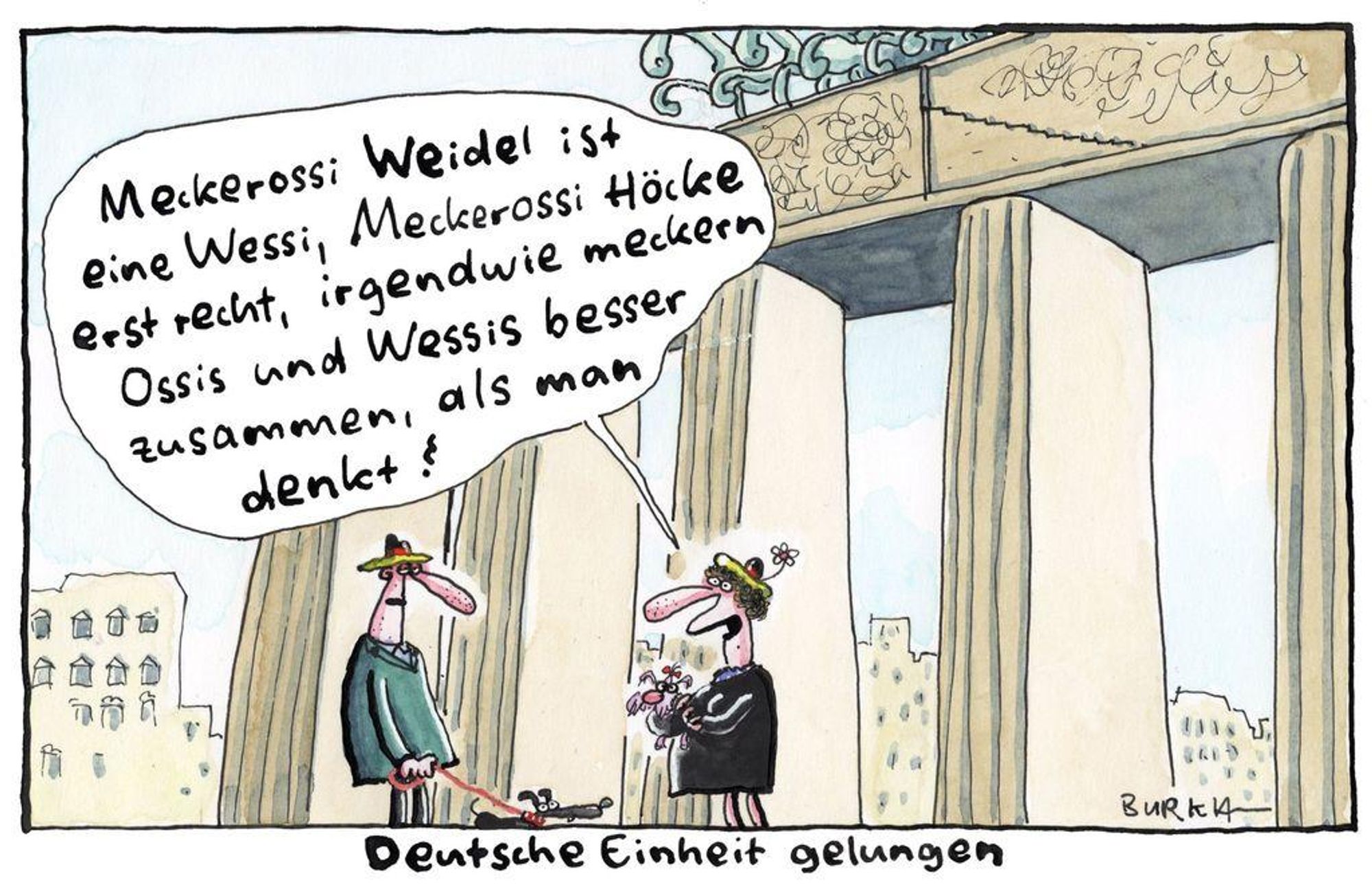 Eine Karikatur mit dem Titel "Deutsche Einheit gelungen". Vor dem Brandenburger Tor unterhalten sich zwei Leute beim Gassi mit dem Hund: "Mecker-Ossi Weidel ist eine Wessi, Mecker-Ossi Höcke erst recht, irgendwie meckern Ossis und Wessis besser zusammen, als man denkt!" 