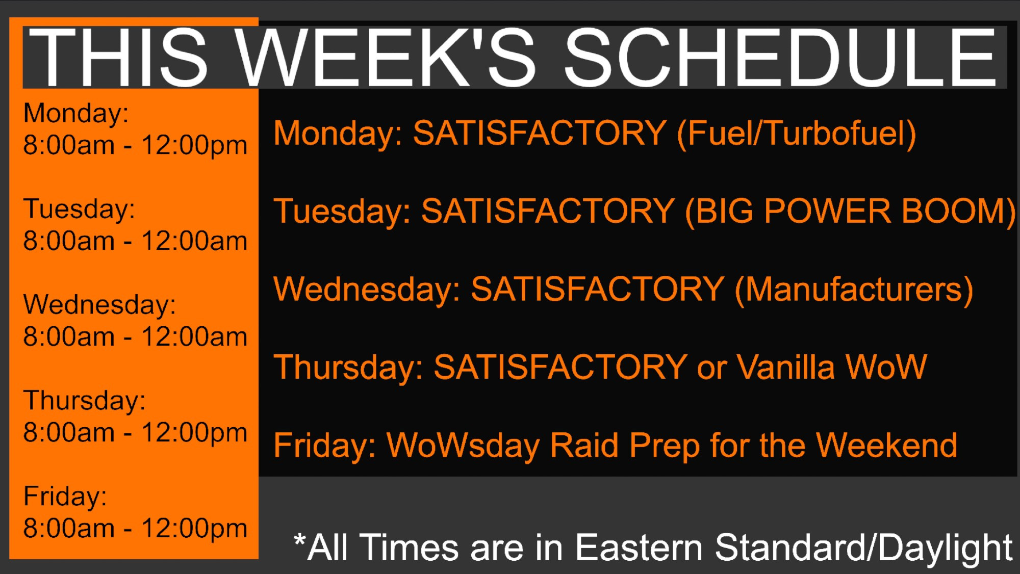 This weeks streaming schedule.
Monday 8am to noon eastern, playing Satisfactory.
Tuesday 8am to noon eastern, playing Satisfactory.
Wednesday 8am to noon eastern, playing Satisfactory.
Thursday 8am to noon eastern, playing Satisfactory and/or Vanilla WoW
Friday 8am to noon eastern, playing Vanilla WoW