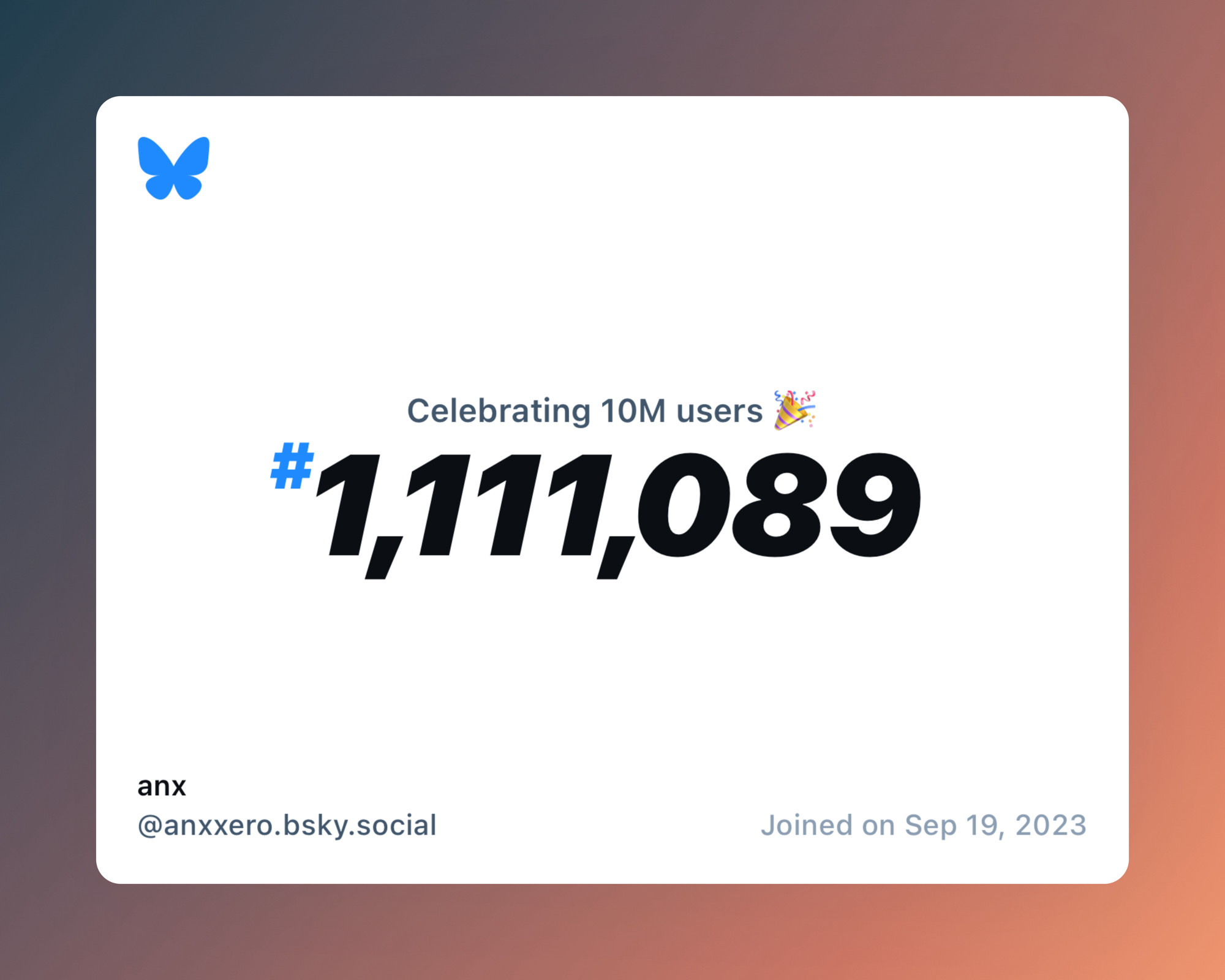 A virtual certificate with text "Celebrating 10M users on Bluesky, #1,111,089, anx ‪@anxxero.bsky.social‬, joined on Sep 19, 2023"