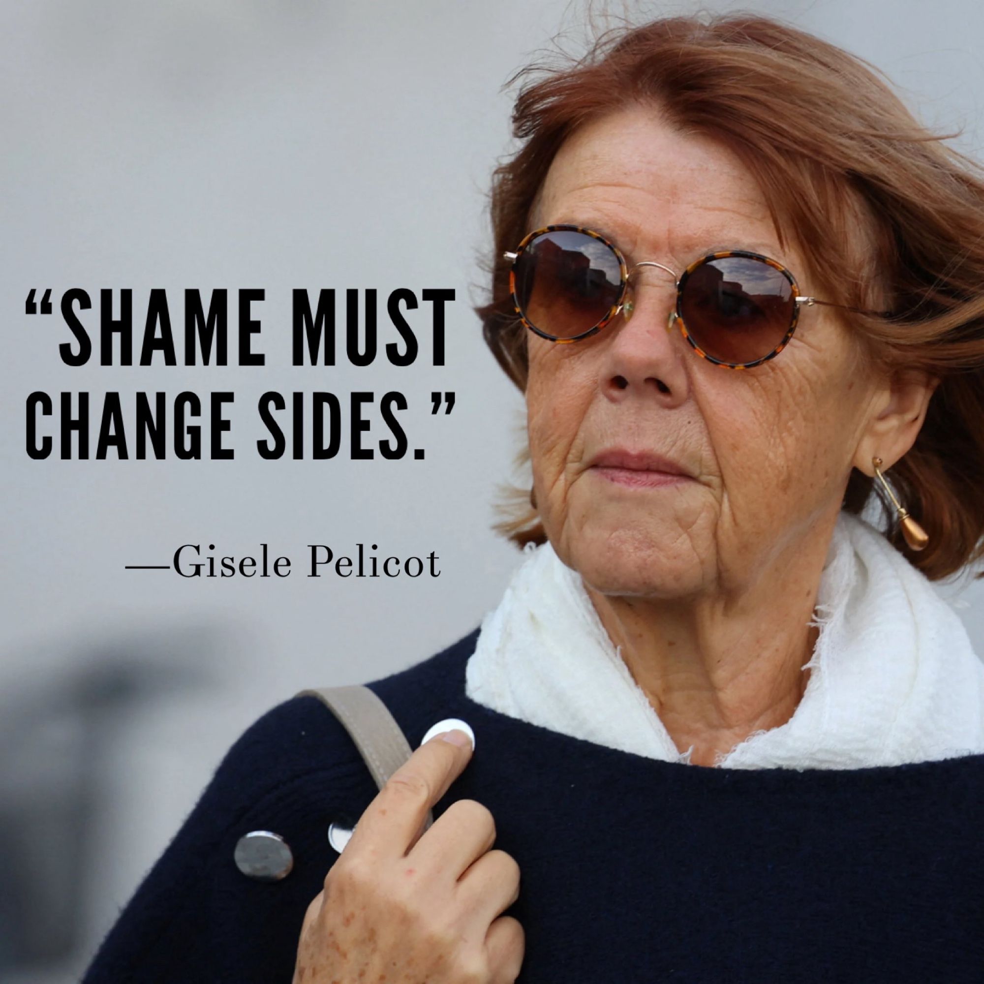 “Shame must change sides” - Giselle Pelicot.