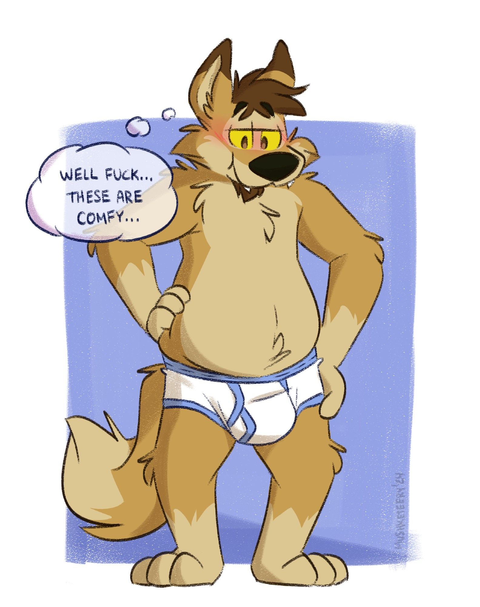 Dirt wearing just briefs and thinking, "well f-ck... these are comfy..."