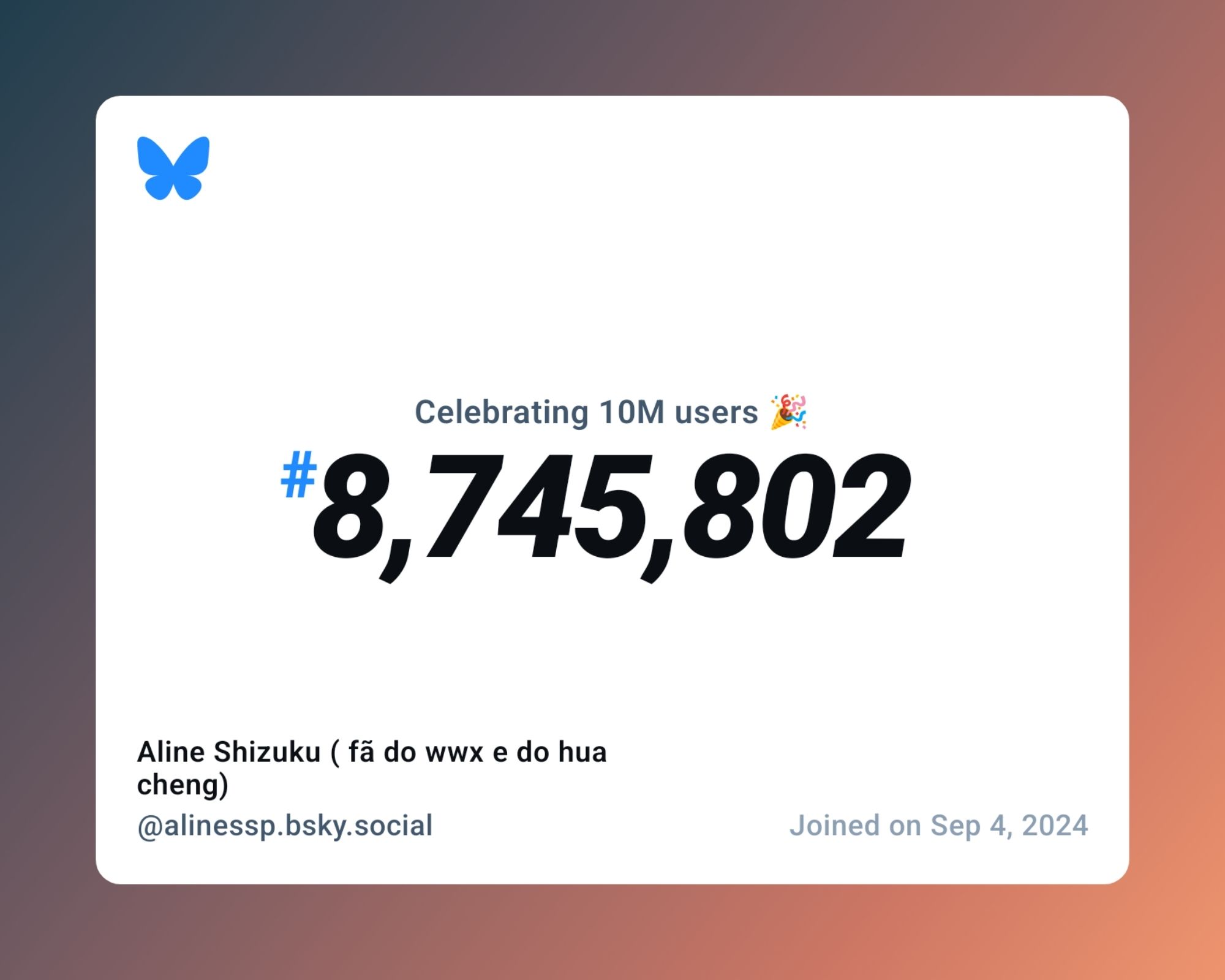 A virtual certificate with text "Celebrating 10M users on Bluesky, #8,745,802, Aline Shizuku ( fã do wwx e do hua cheng) ‪@alinessp.bsky.social‬, joined on Sep 4, 2024"