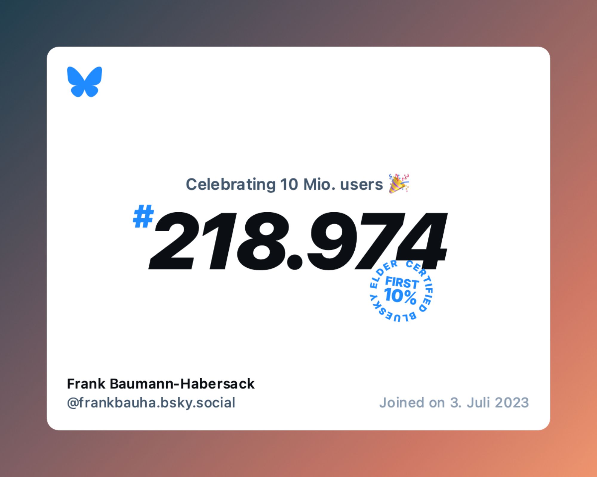 A virtual certificate with text "Celebrating 10M users on Bluesky, #218.974, Frank Baumann-Habersack ‪@frankbauha.bsky.social‬, joined on 3. Juli 2023"