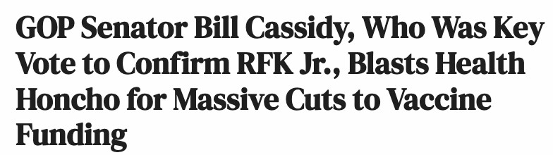 GOP Senator Bill Cassidy, Who Was Key Vote to Confirm RFK Jr., Blasts Health Honcho for Massive Cuts to Vaccine Funding