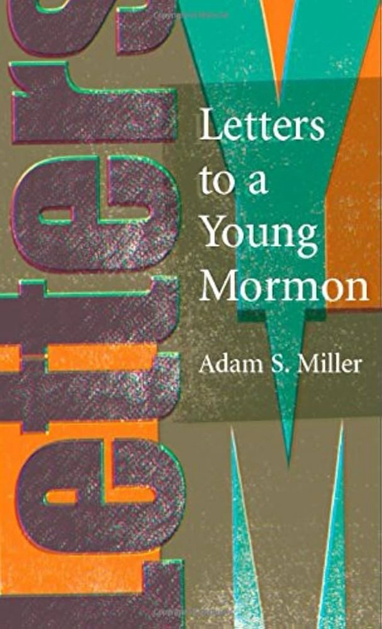 Book cover of “Letters to a Young Mormon” by Adam S. Miller