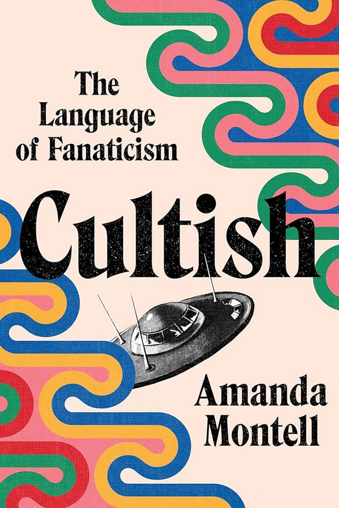 Book cover of “Cultish: The Language of Fanaticism”