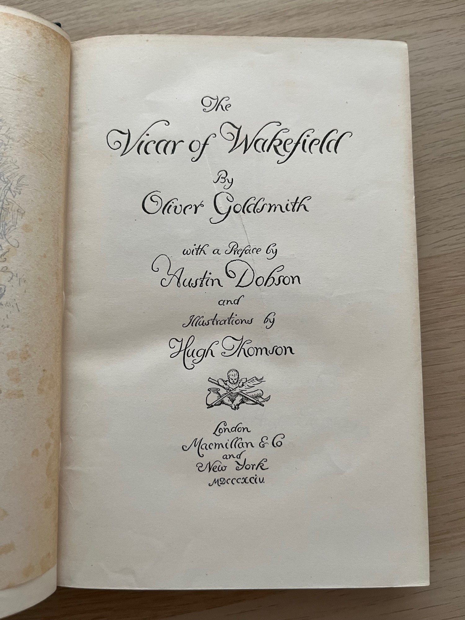 Title page: 'The Vicar of Wakefield by Oliver Goldsmith with a Preface by Austin Dobson and Illustrations by Hugh Thomson, London Macmillan & Co and New York MDCCCXCIV'