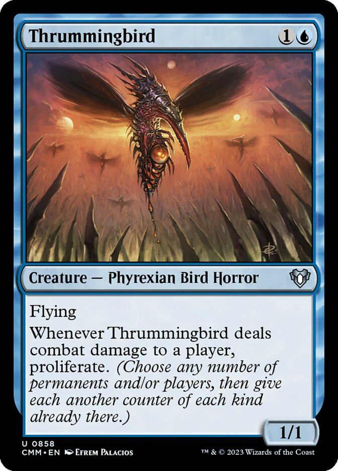 Thrummingbird 1U
Creature - Phyrexian Bird Horror
Flying
Whenever Thrummingbird deals combat damage to a player, proliferate. 
1/1