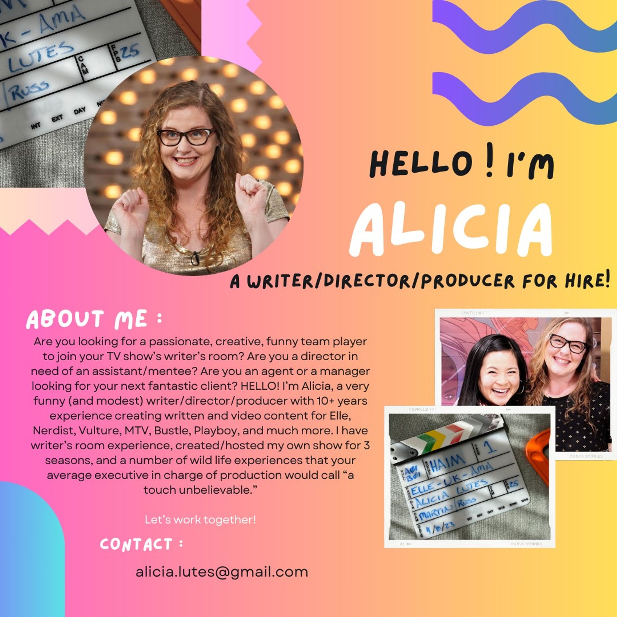 A pink post that reads: Hello! I'm Alicia, a writer/director/producer for hire! Are you looking for a passionate, creative, funny team player to join your TV show's writer's room? Are you a director/showrunner in need of an assistant/mentee? Are you an agent or manager looking for your next fantastic client? Consider: Me! A very funny (and modest) writer/director/producer with 10+ years experience creating written and video content for Elle, Nerdist, Vulture, MTV, Bustle, Playboy, and more. I have writer's room experience, created/hosted my own successful web series for 3 seasons, and have a number of wild life stories that your average execs in charge of production would call "a touch unbelievable." Let's work together! Email me at alicia.lutes@gmail.com!