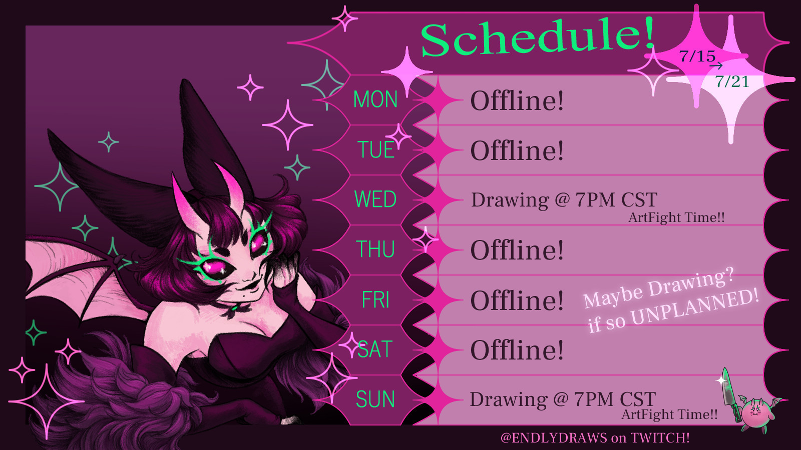 Stream schedule for @endlydraws on Twitch, streaming Artfight drawings Wednesday at 7PM and Sunday at 7PM CST