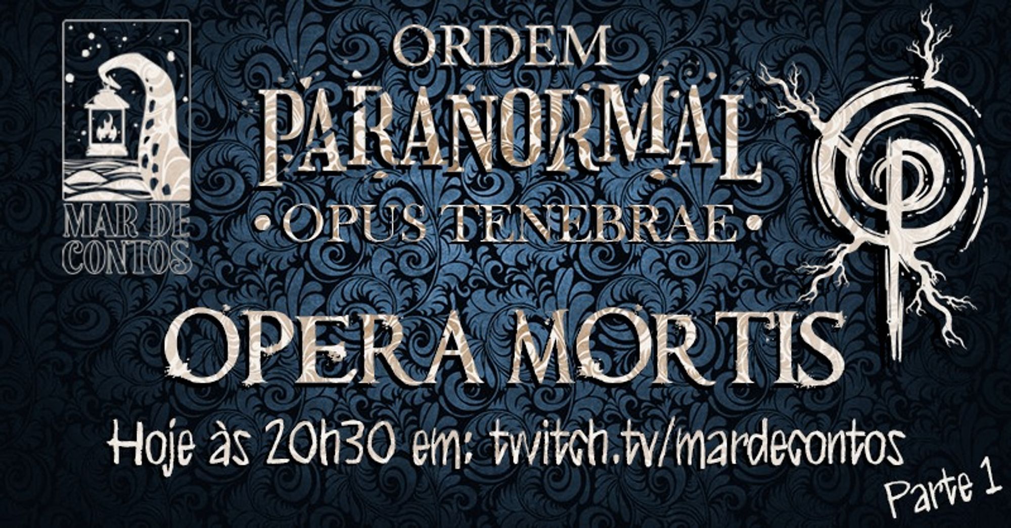 Banner de divulgação da mesa de Ordem Paranormal: Opus Tenebrae - Opera Mortis com as mesmas informações do post.