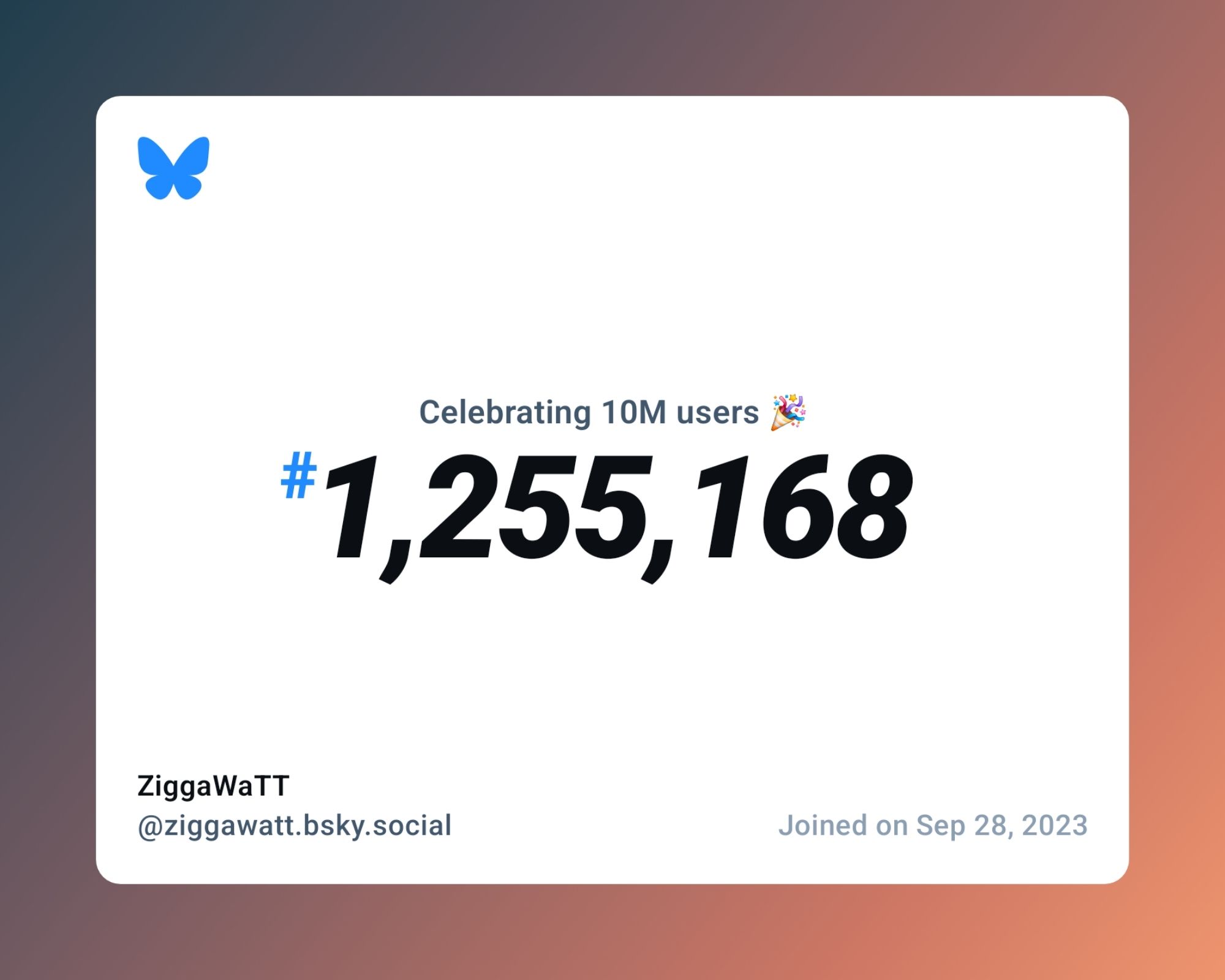 A virtual certificate with text "Celebrating 10M users on Bluesky, #1,255,168, ZiggaWaTT ‪@ziggawatt.bsky.social‬, joined on Sep 28, 2023"