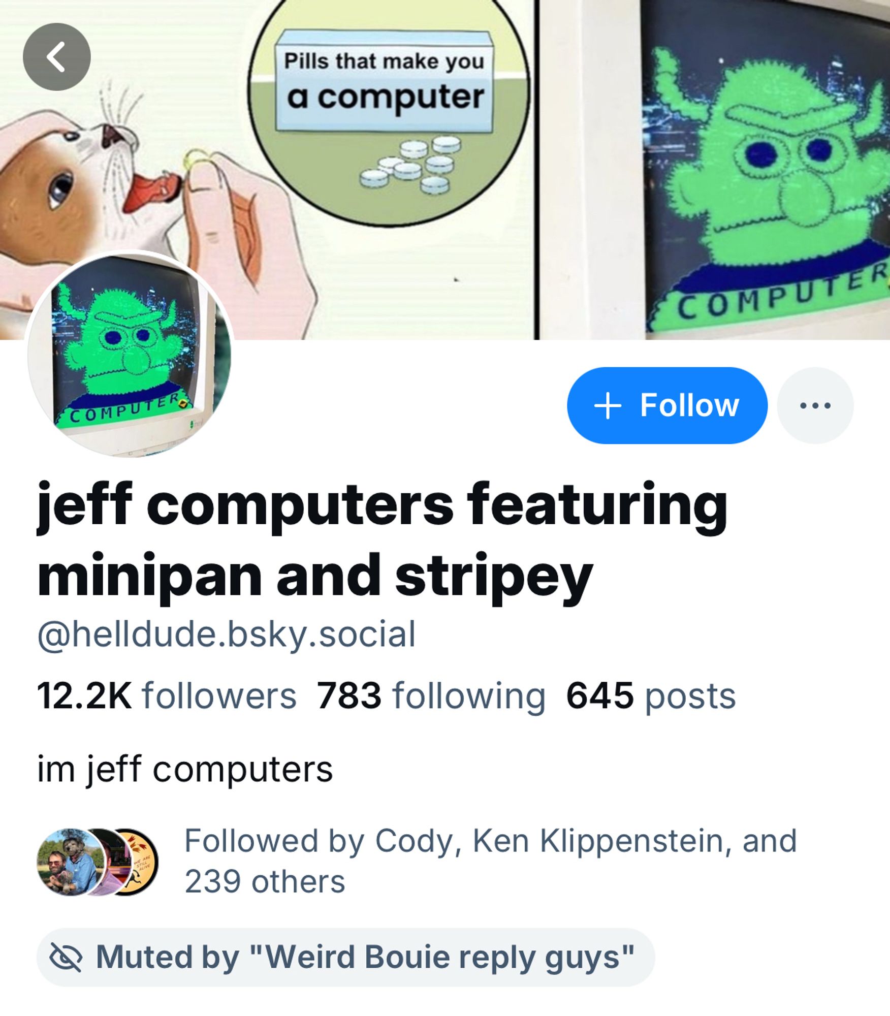 
jeff computers featuring minipan and stripey @helldude.bsky.social

• Muted by "Weird Bouie reply guys"