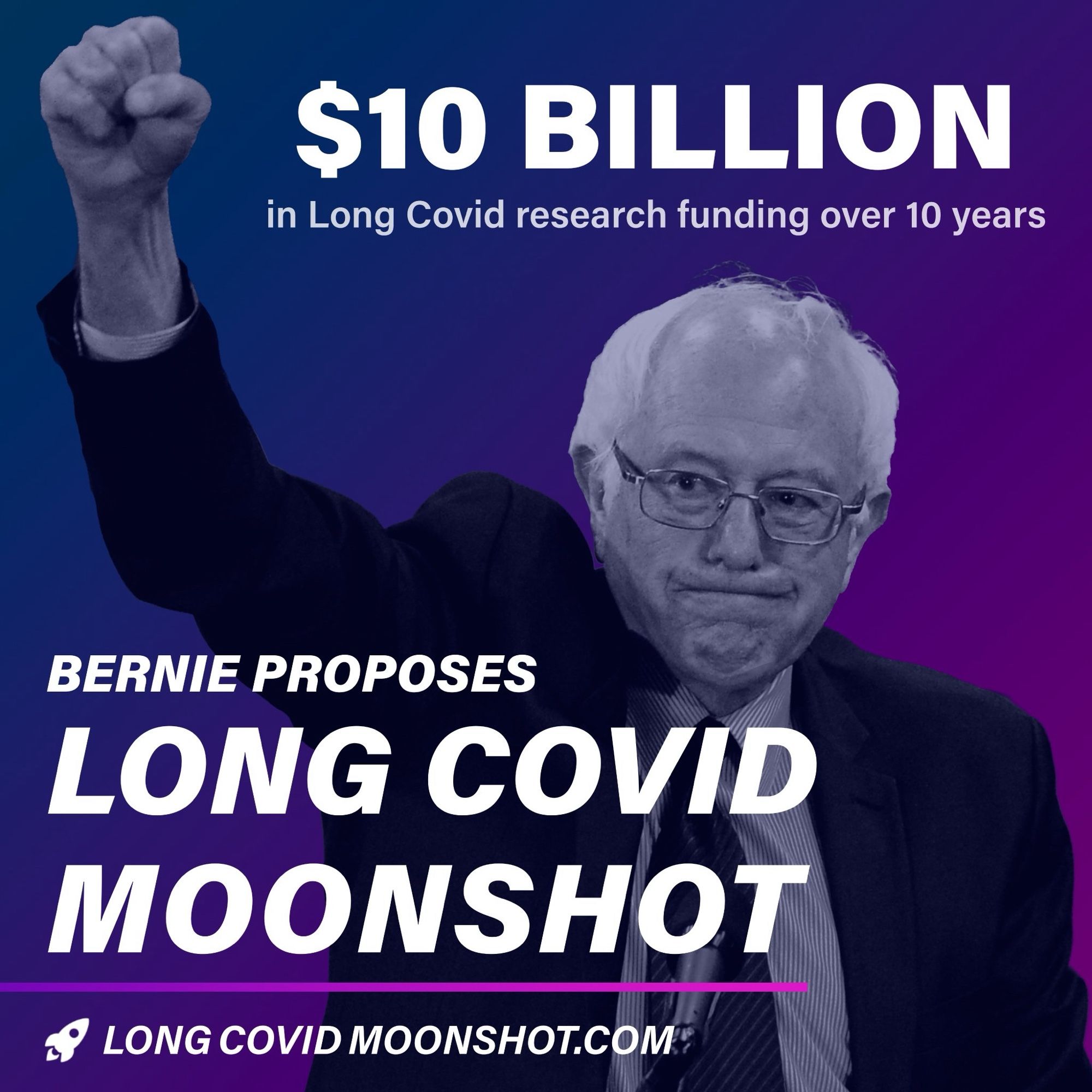 $10 BILLION
in Long Covid research funding over 10 years
BERNIE PROPOSES
LONG COVID MOONSHOT