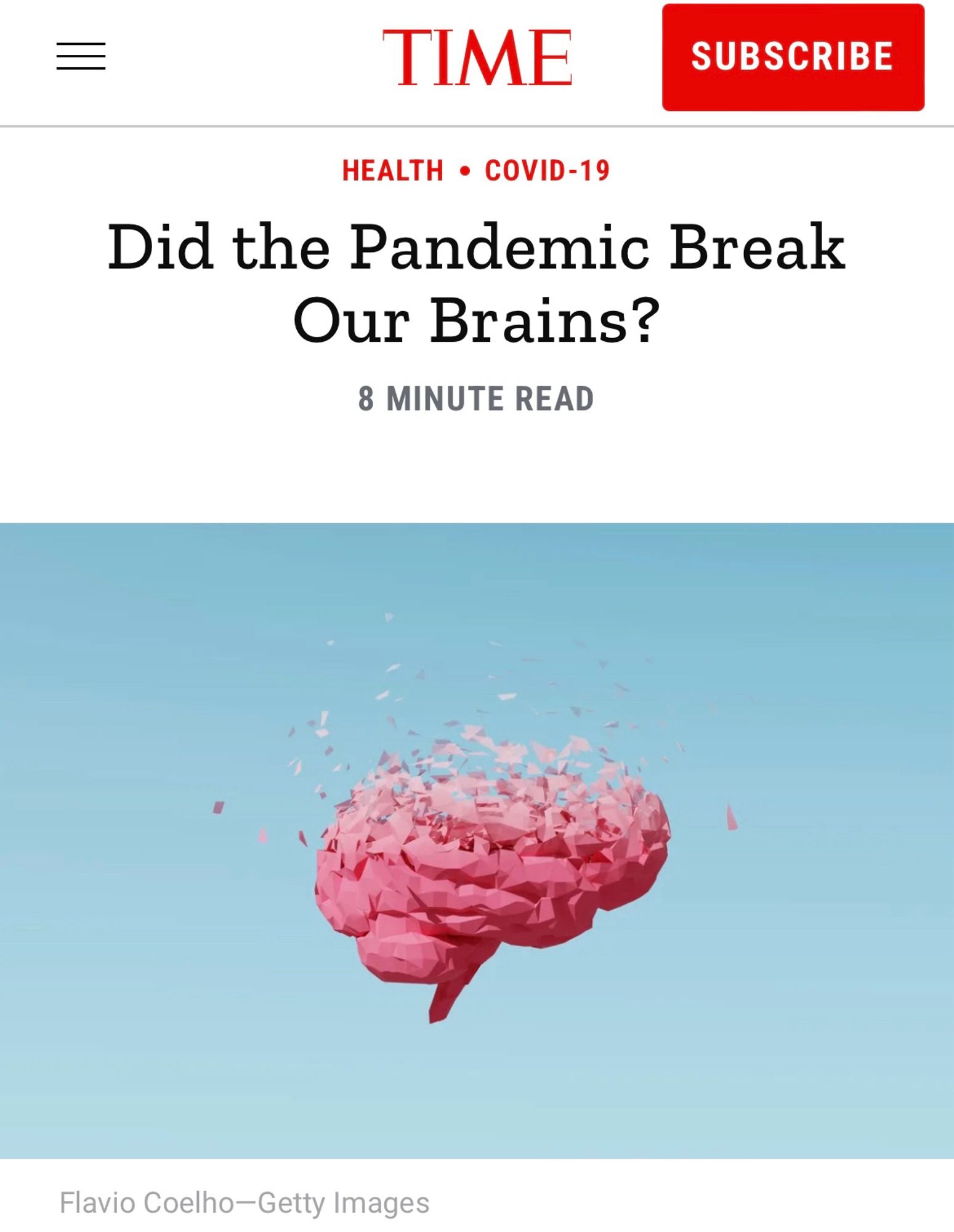 TIME
HEALTH • COVID-19
Did the Pandemic Break
Our Brains?
8 MINUTE READ