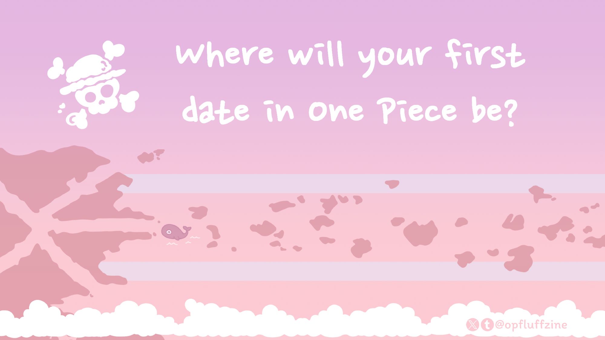 Where will your first date in One Piece be?

~~~~~~~~~~
@opfluffzine (twitter/tumblr)