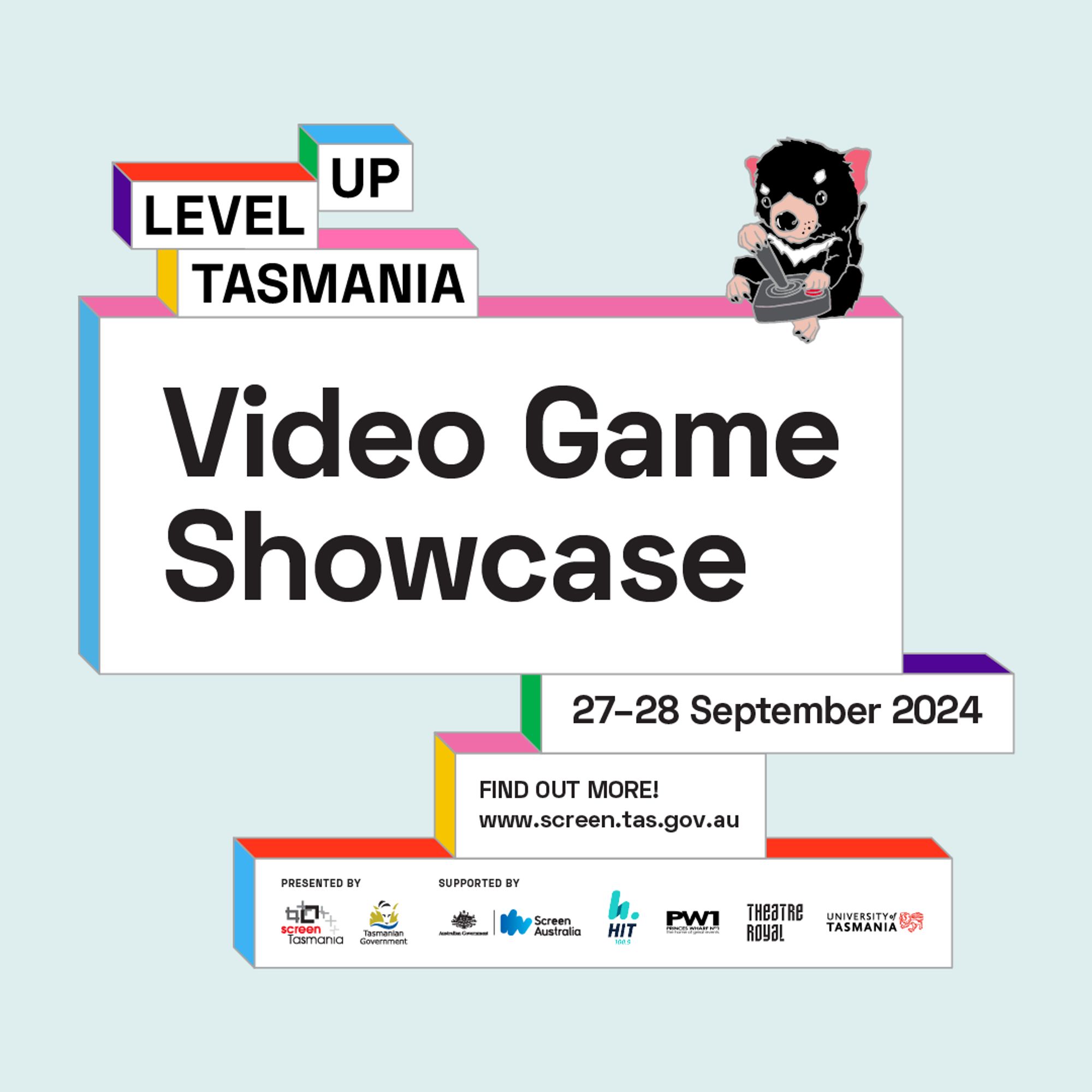 This image is a promotional poster for the "Level Up Tasmania Video Game Showcase" event. The design features colourful, blocky 3D text elements and a playful cartoon Tasmanian devil character holding a game controller. The event dates are listed as 27-28 September 2024. The poster includes a website for more information (www.screen.tas.gov.au) and logos of several presenting and supporting organisations, including Screen Tasmania and the University of Tasmania.