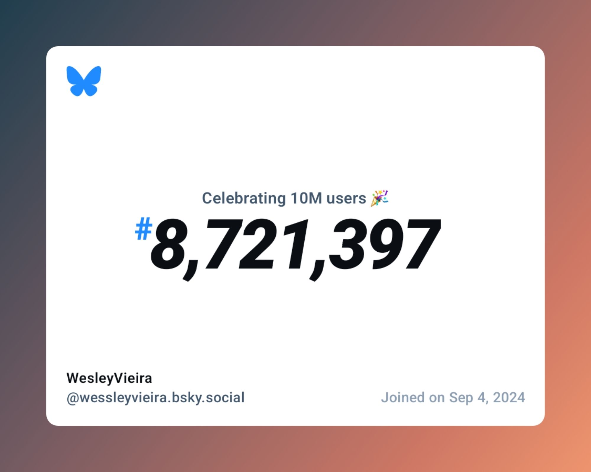 A virtual certificate with text "Celebrating 10M users on Bluesky, #8,721,397, WesleyVieira ‪@wessleyvieira.bsky.social‬, joined on Sep 4, 2024"