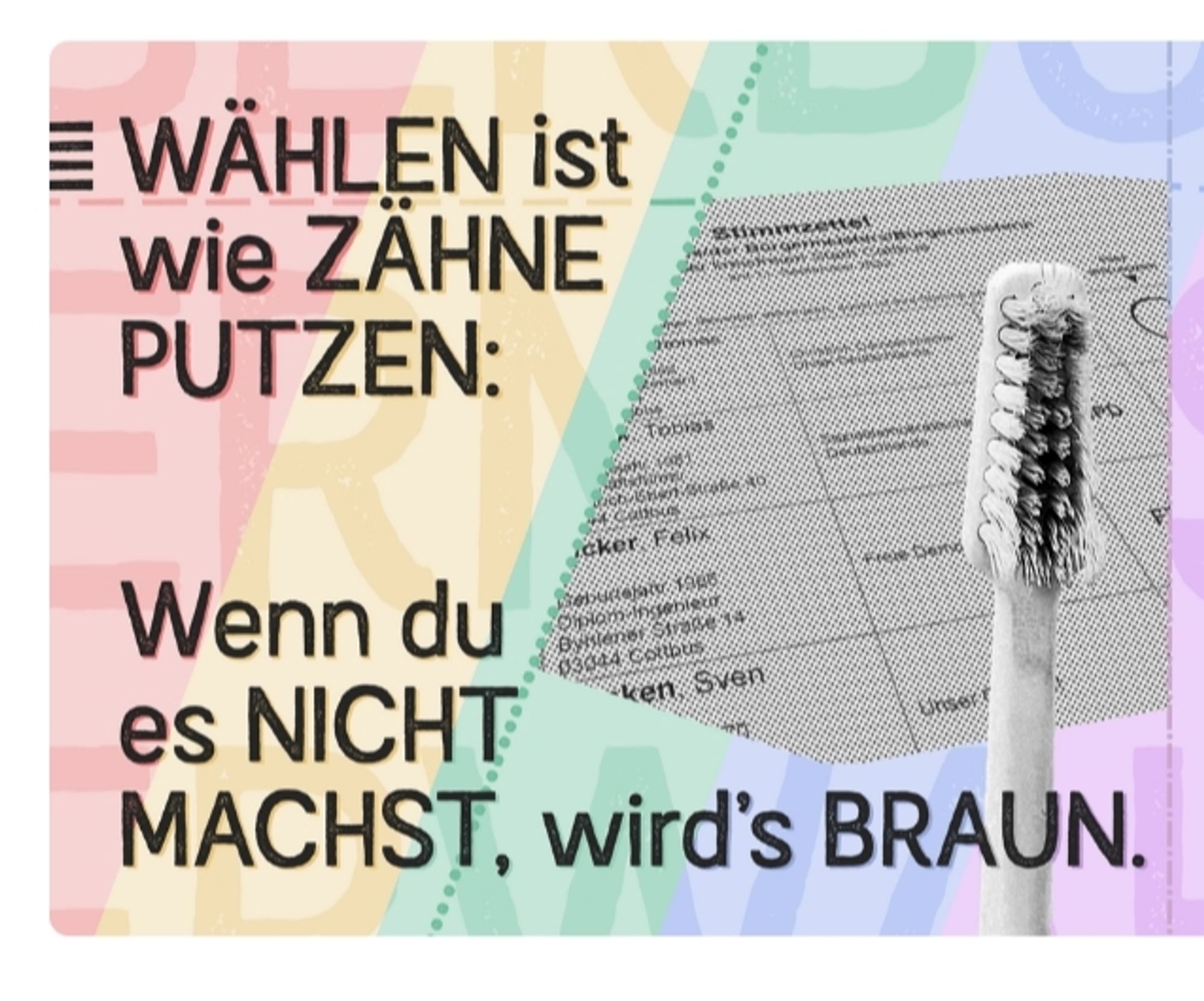 Wählen ist wie Zähneputzen: Wenn du es nicht machst, wird's braun.