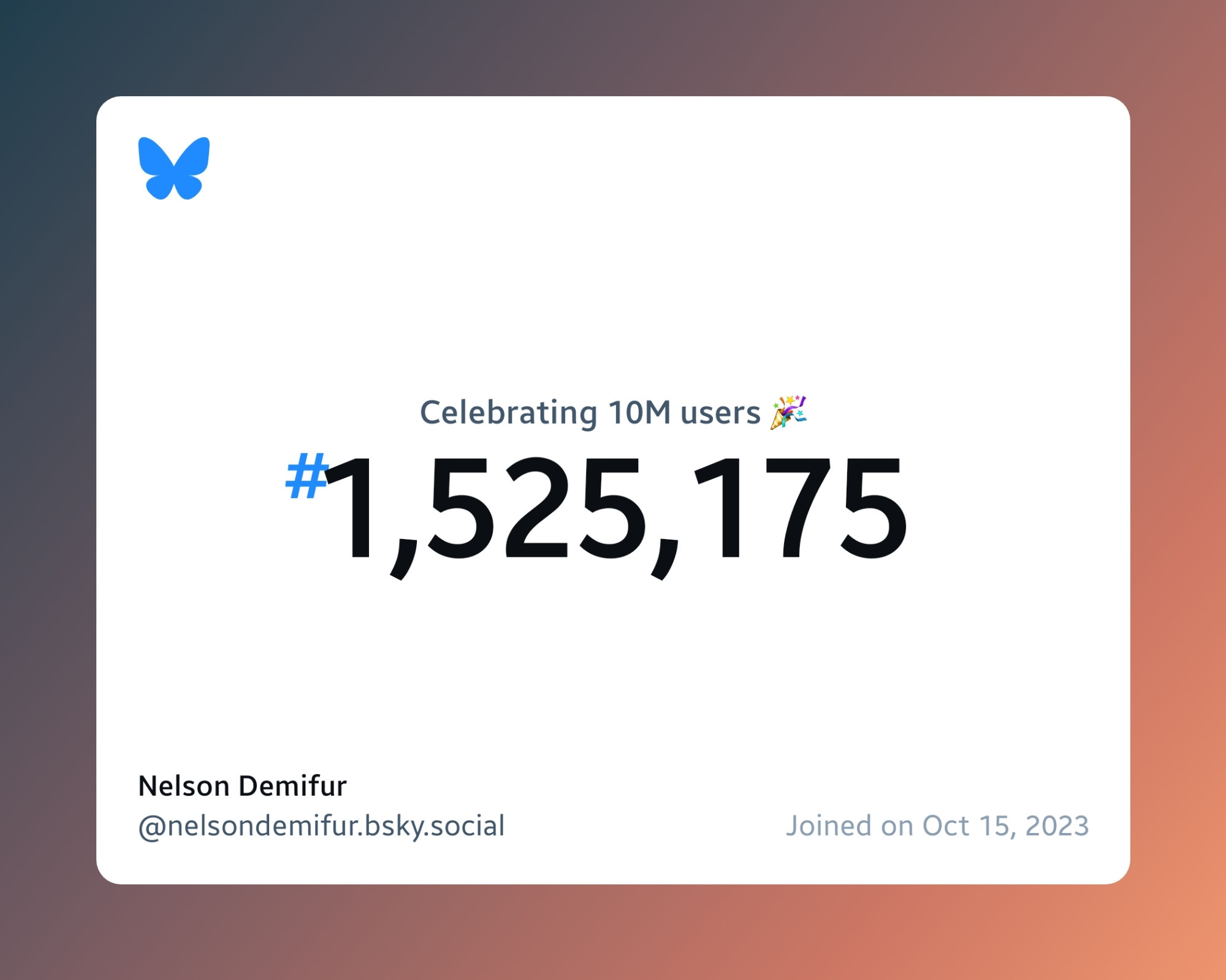 A virtual certificate with text "Celebrating 10M users on Bluesky, #1,525,175, Nelson Demifur ‪@nelsondemifur.bsky.social‬, joined on Oct 15, 2023"