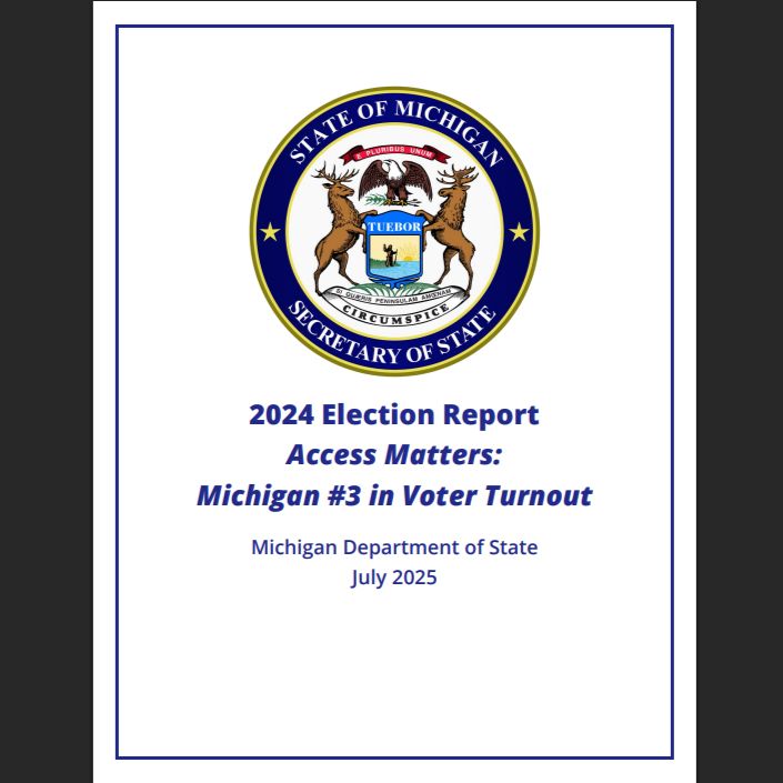 Official Secretary of State seal
2024 Election Report
Access Matters:
Michigan #3 in Voter Turnout
Michigan Department of State
July 2025