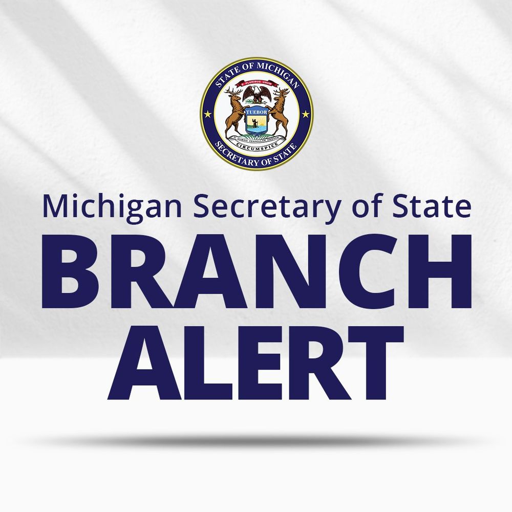 Michigan Secretary of State Branch Alert
Official Secretary of State seal