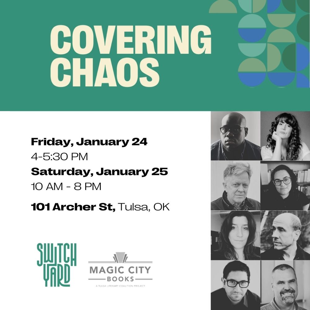 Covering Chaos
Friday, January 24 4-5:30 PM
Saturday, January 25 10 AM - 8 PM
Switchyard and Magic City Books Logos
Headshots of select speakers