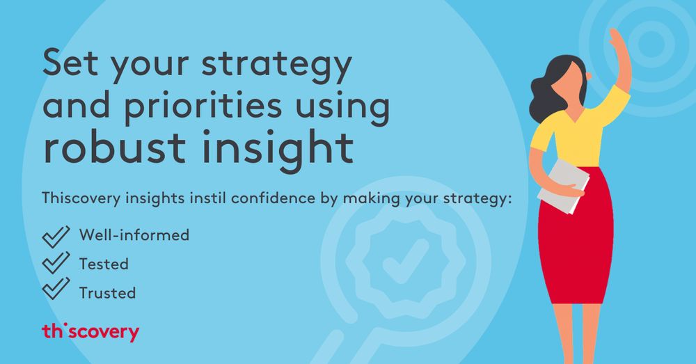 Set your strategy and priorities using robust insight.
Thiscovery insights instil confidence by making your strategy: well-informed, tested, trusted. 
Thiscovery logo appears alongside an illustration of a GP holding notes and a clipboard, along with background icons of a magnifying glass and a target.