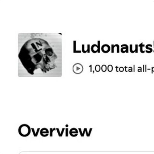 screen shot of a spotify interface reading "ludonauts, 1,000 total all-plays"