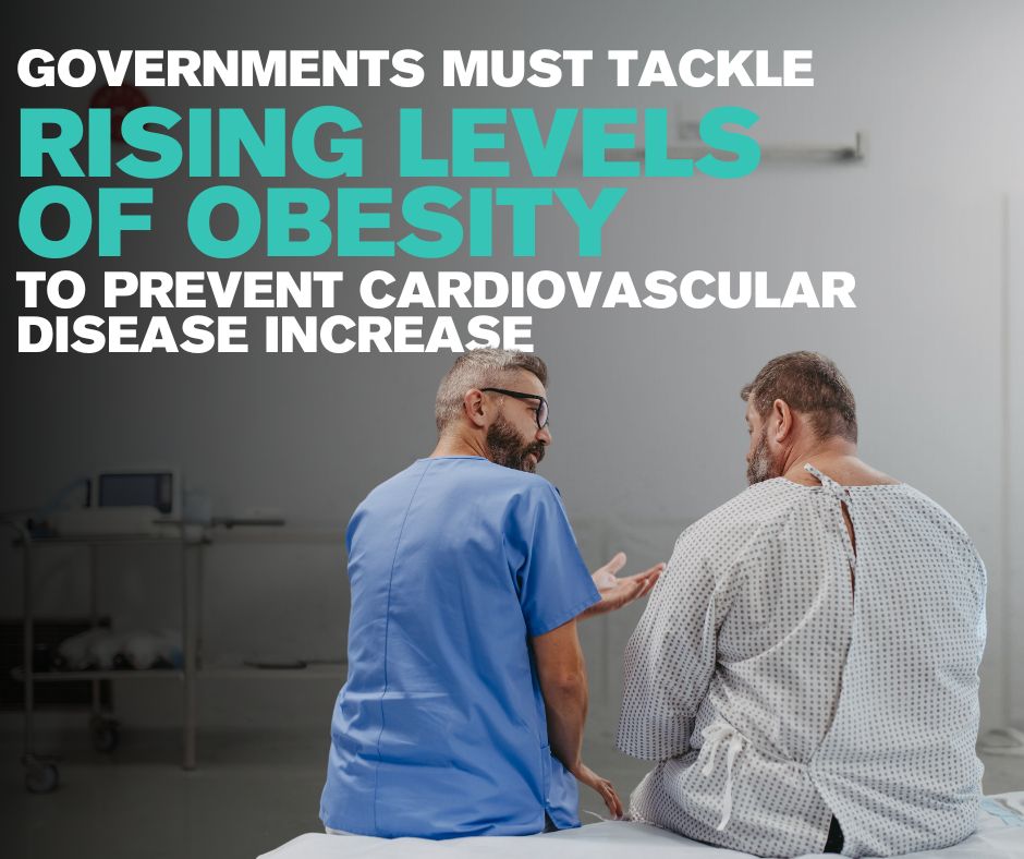 A health worker in a blue uniform gestures to a patient in a hospital gown. Text on the image reads: "Governments must tackle rising levels of obesity to prevent cardiovascular disease increase."