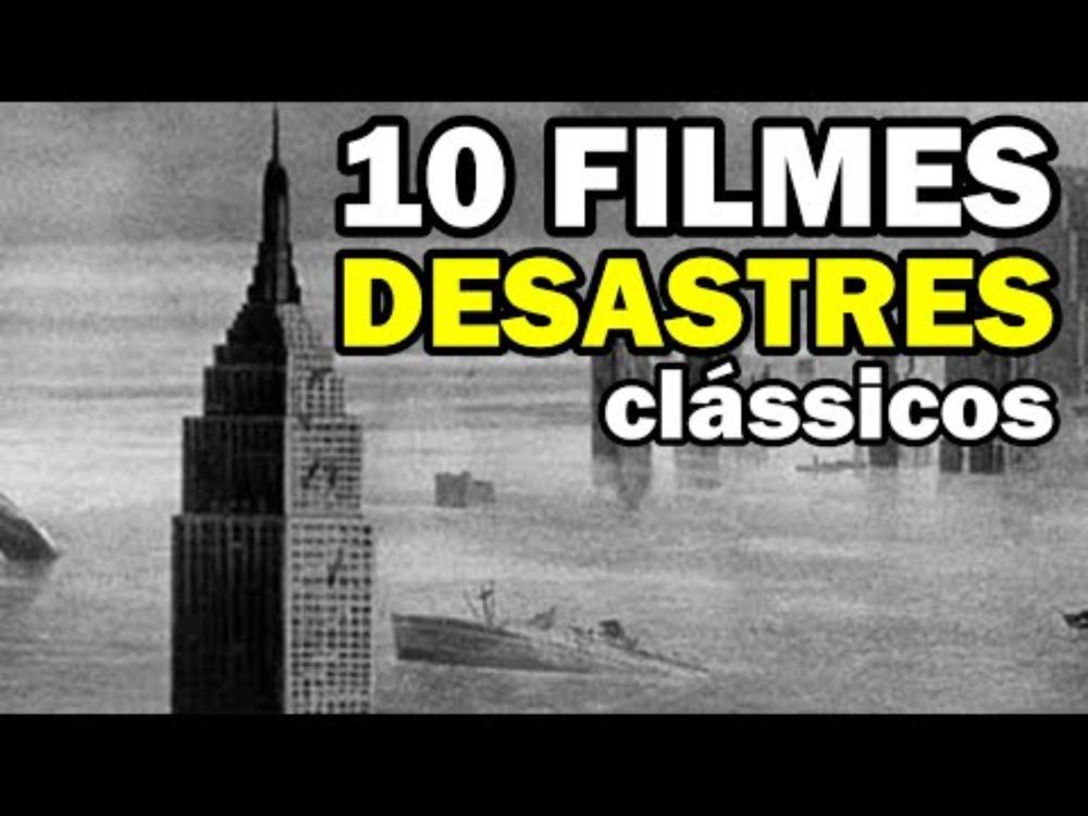 DO TEMPO DOS SEUS BISAVÓS! 10 FILMES DESASTRES CLÁSSICOS QUE O TEMPO ESQUECEU