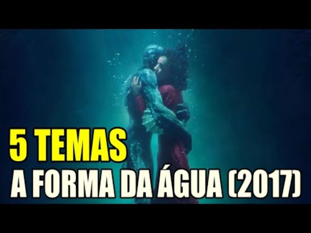 PEGOU ESSA? CINCO TEMAS EM "A FORMA DA ÁGUA"