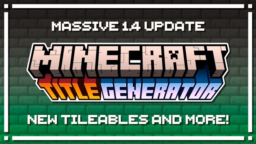 New Features! - Minecraft Title Generator - Tileables and new render output options! [1.4 Update]